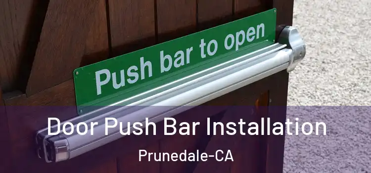  Door Push Bar Installation Prunedale-CA