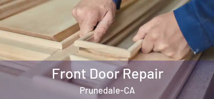  Front Door Repair Prunedale-CA