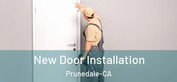  New Door Installation Prunedale-CA